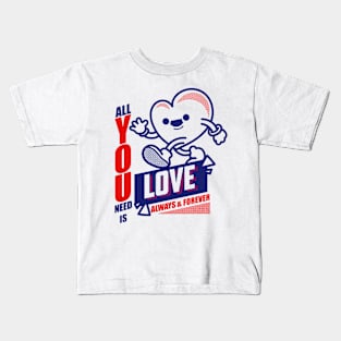 All you need is love, forever and ever Kids T-Shirt